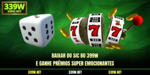Baixar Do Sic Bo 399W E Ganhe Prêmios Super Emocionantes 