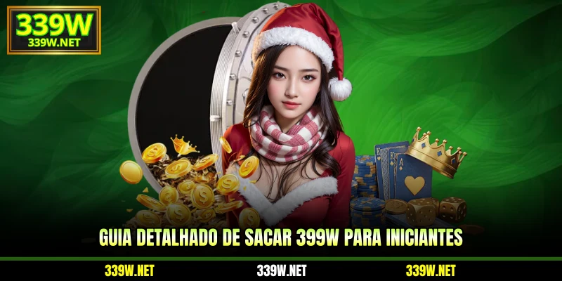 Guia detalhado de sacar 399W para iniciantes