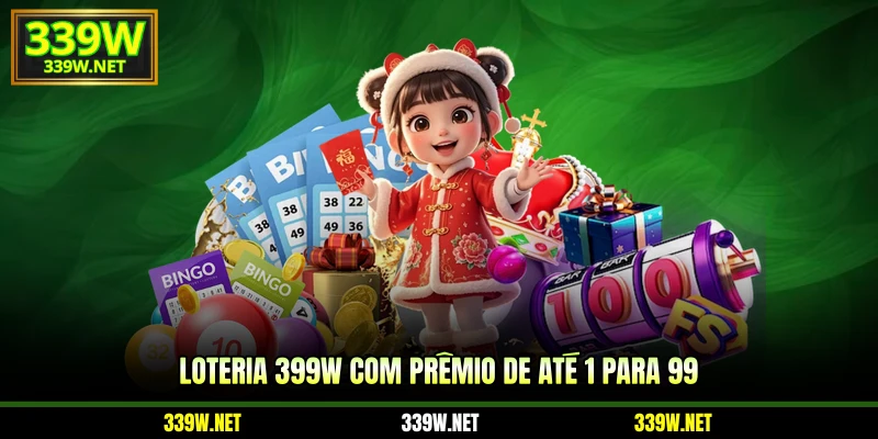 Loteria 399W com prêmio de até 1 para 99