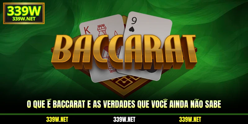 O que é baccarat e as verdades que você ainda não sabe