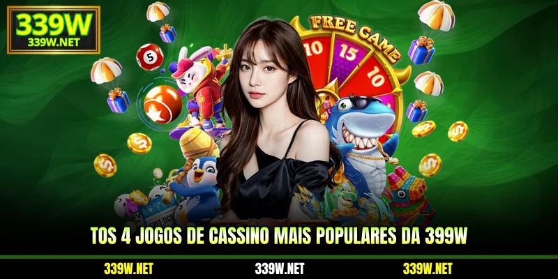Tos 4 jogos de cassino mais populares da 399W